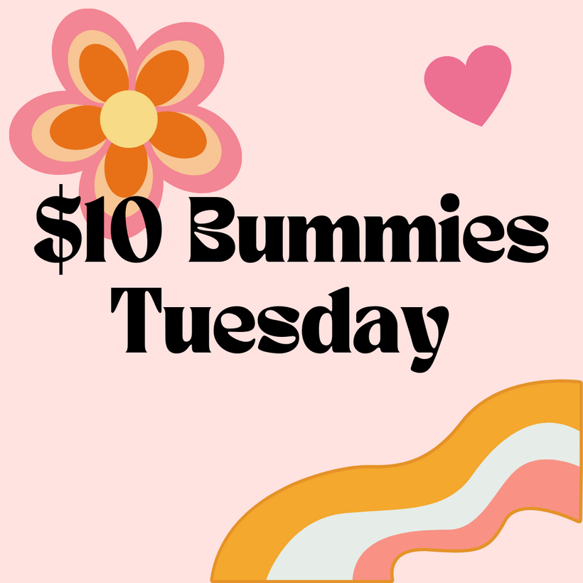 $10 Bummies Tuesday!