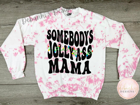 Someones jolly ass mama (just front) sweatshirt
