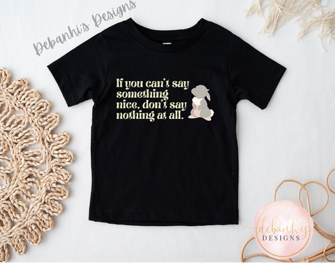 if you can't say anything nice tshirt